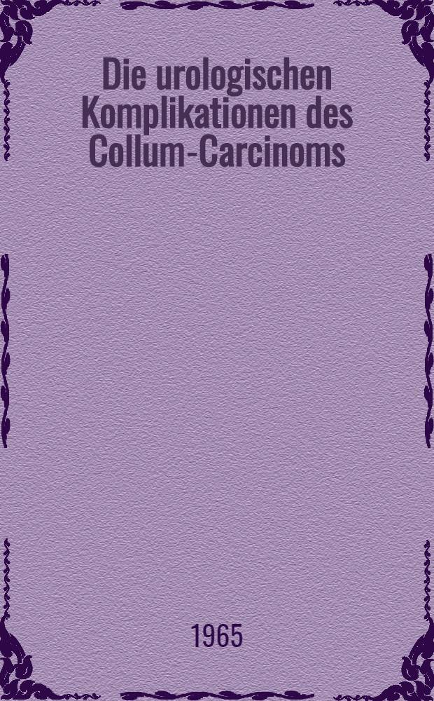 Die urologischen Komplikationen des Collum-Carcinoms