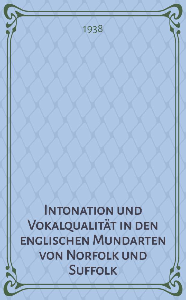 Intonation und Vokalqualität in den englischen Mundarten von Norfolk und Suffolk