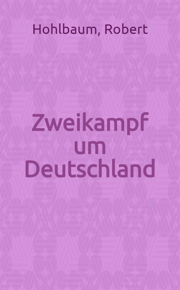 Zweikampf um Deutschland : Roman
