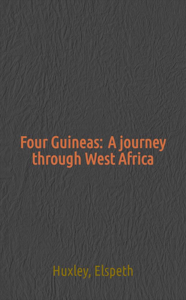 Four Guineas : A journey through West Africa