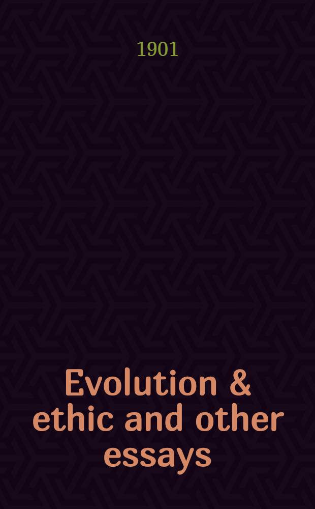 Evolution & ethic and other essays