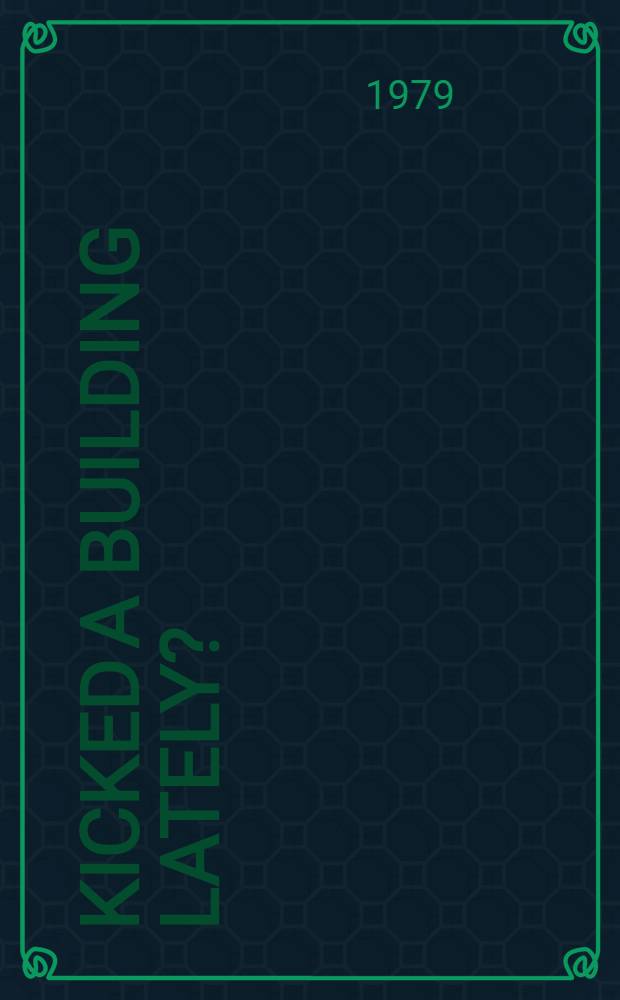 Kicked a building lately?