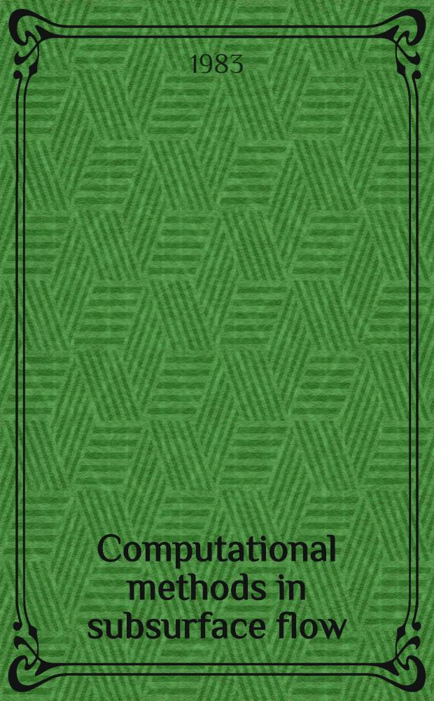 Computational methods in subsurface flow