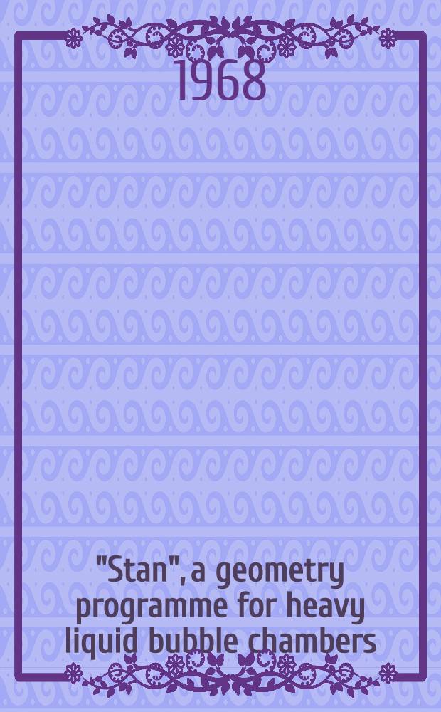 "Stan", a geometry programme for heavy liquid bubble chambers