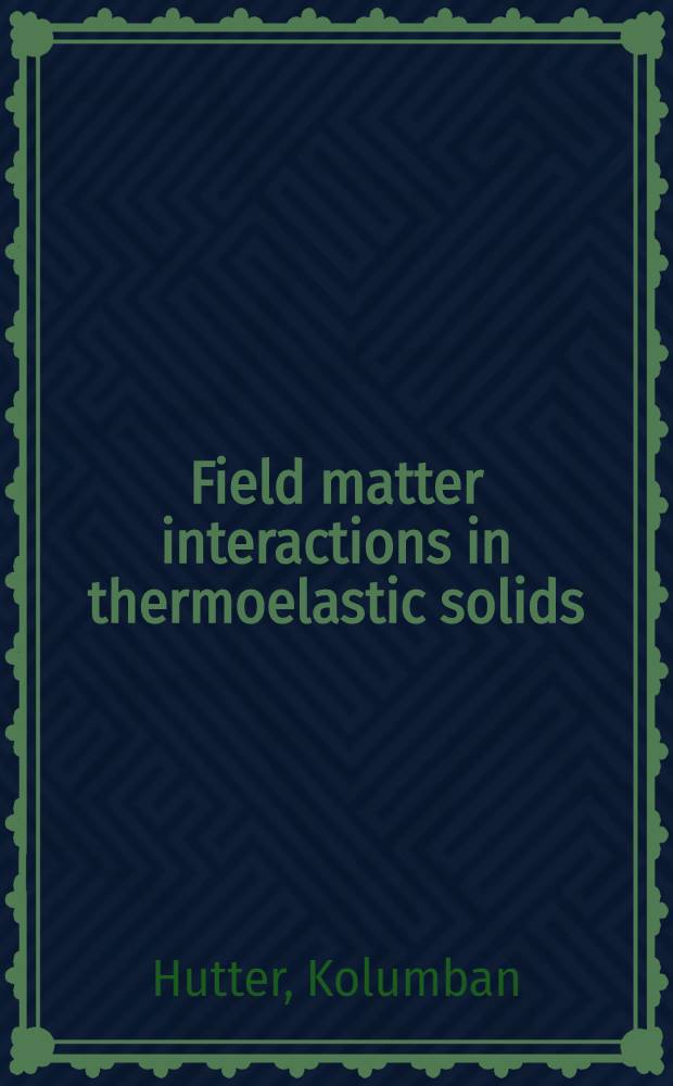 Field matter interactions in thermoelastic solids