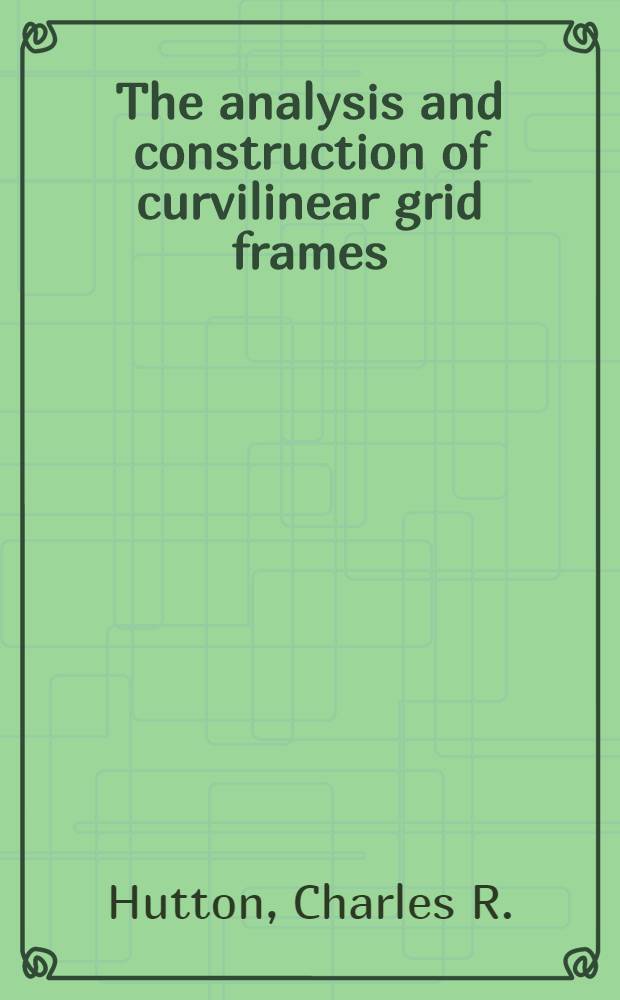 The analysis and construction of curvilinear grid frames