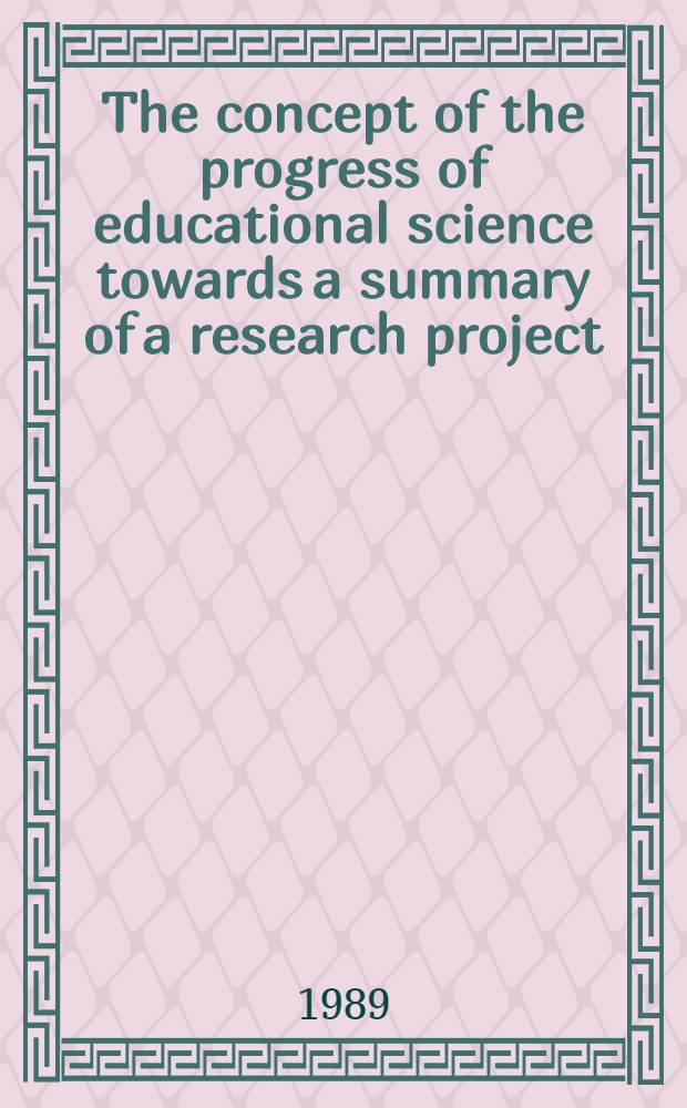 The concept of the progress of educational science towards a summary of a research project