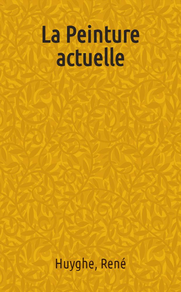 La Peinture actuelle