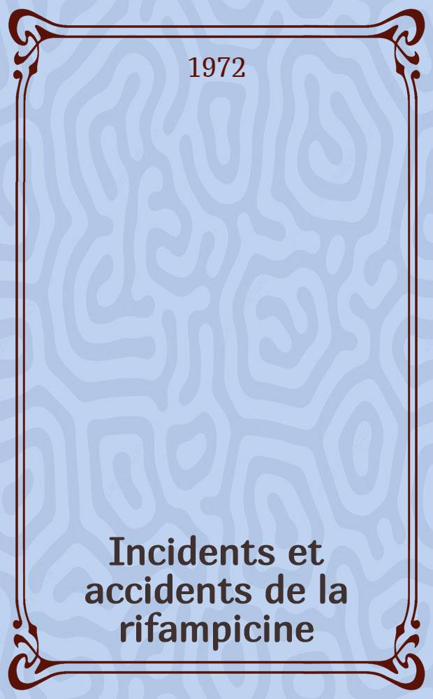 Incidents et accidents de la rifampicine : Thèse ..