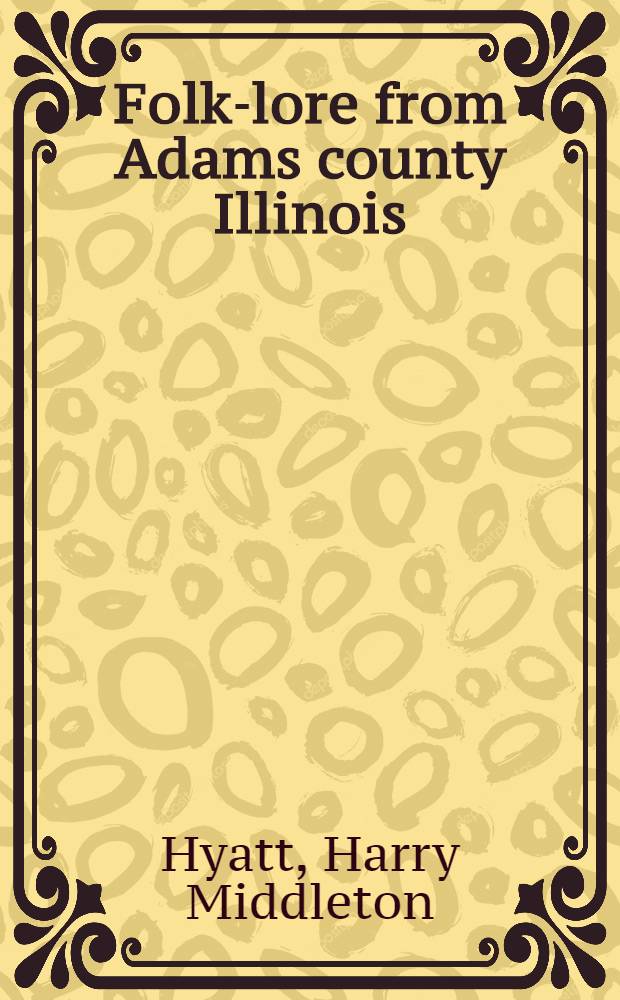 Folk-lore from Adams county Illinois