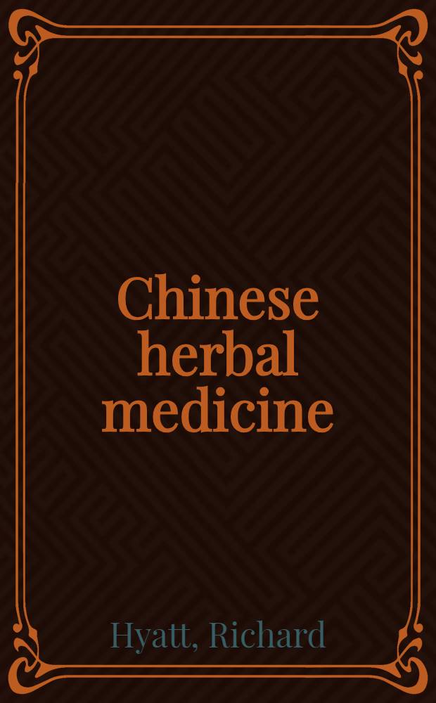Chinese herbal medicine : Ancient art a. mod. science