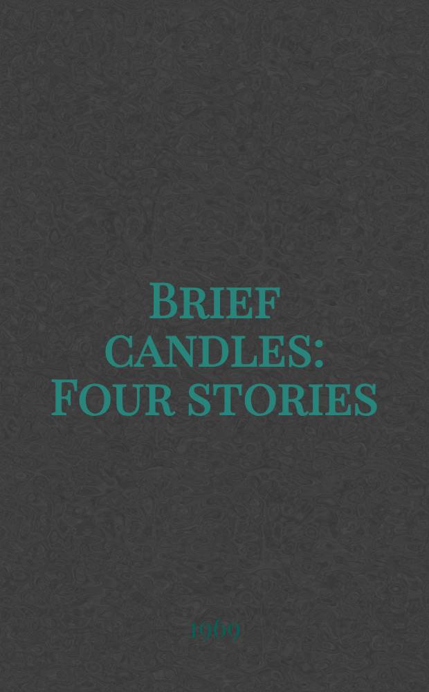 Brief candles : Four stories