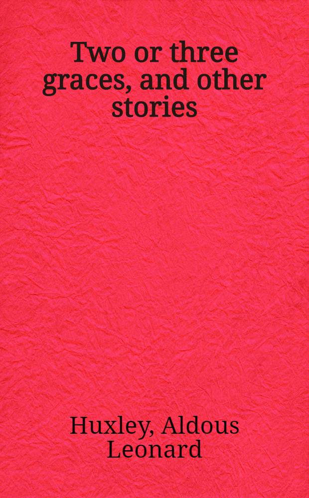 Two or three graces, and other stories