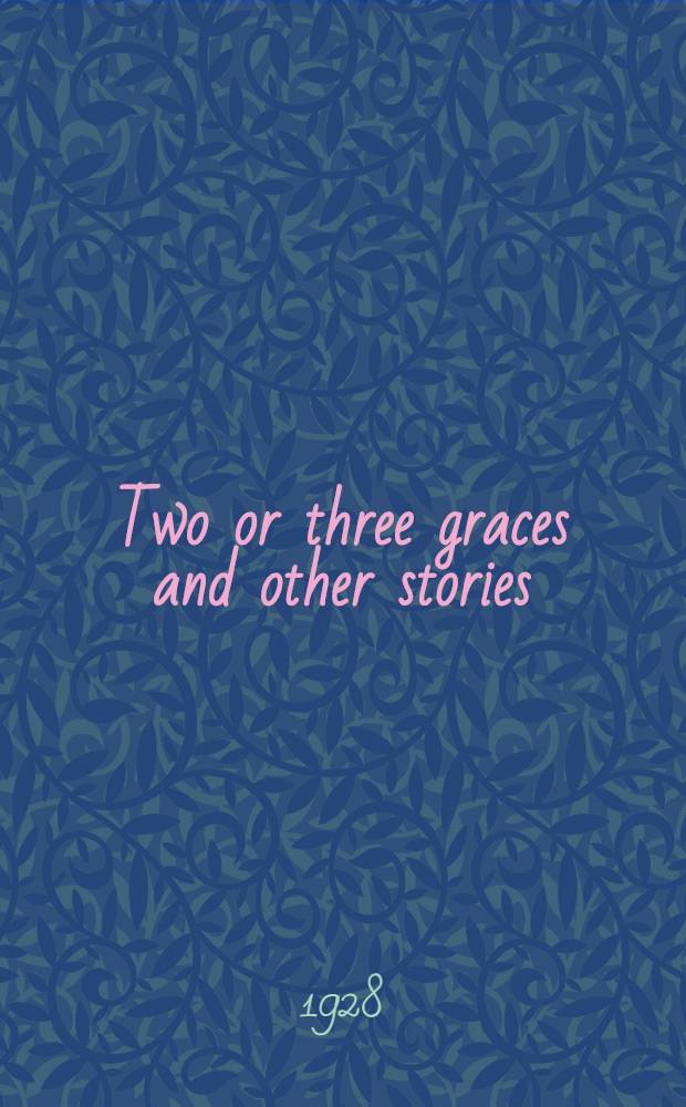 Two or three graces and other stories
