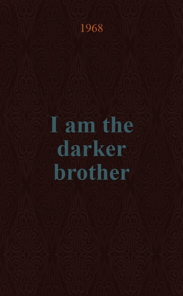 I am the darker brother : An anthology of modern poems by Negro Americans