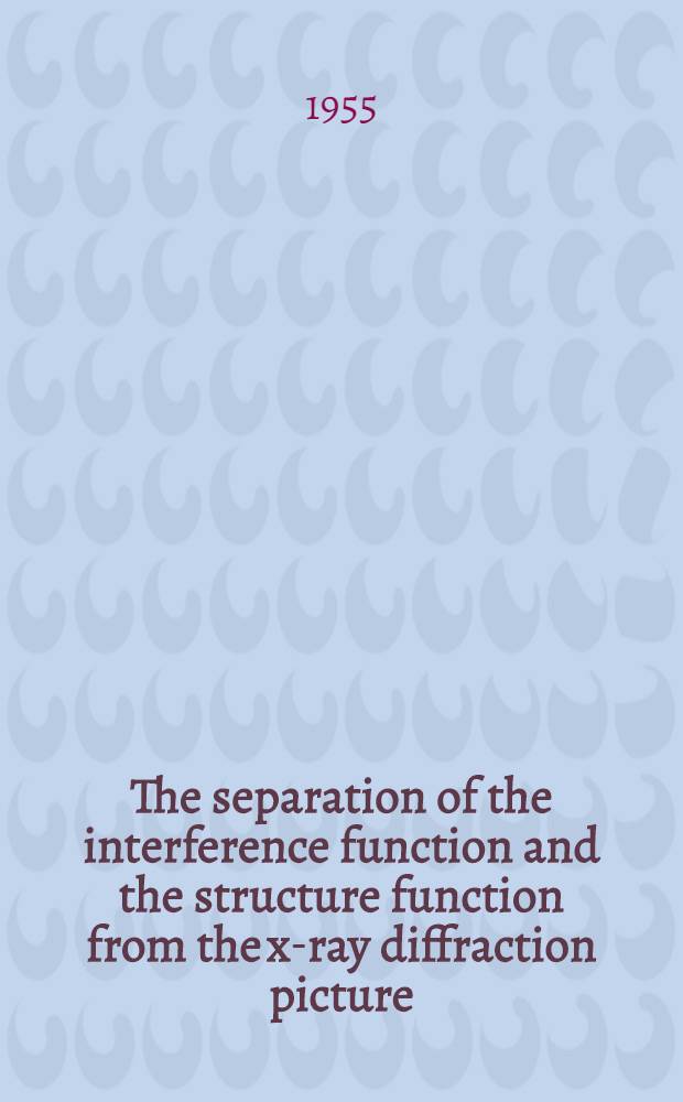 The separation of the interference function and the structure function from the x-ray diffraction picture