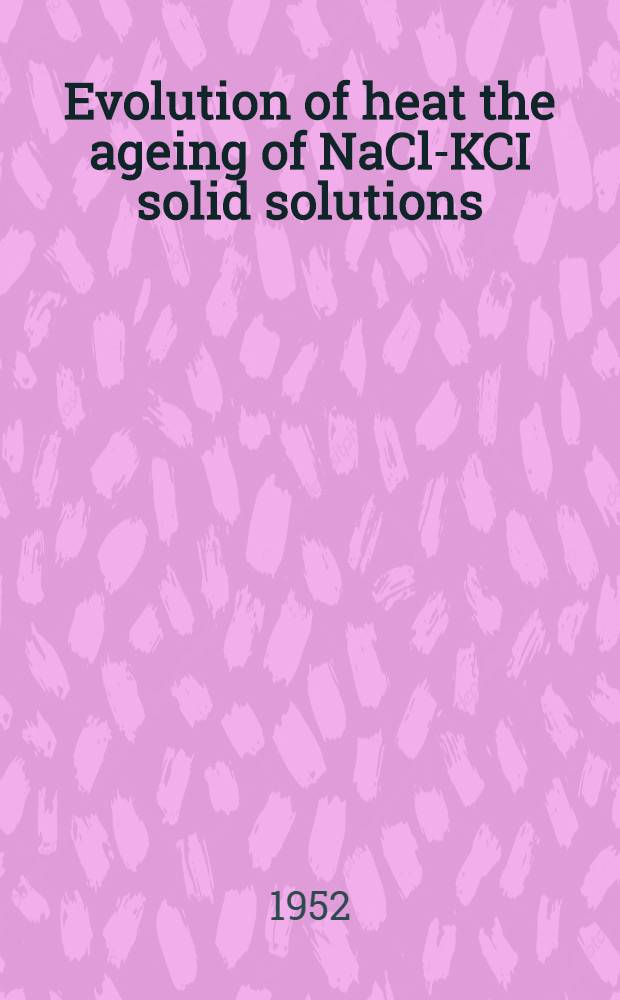Evolution of heat the ageing of NaCl-KCI solid solutions