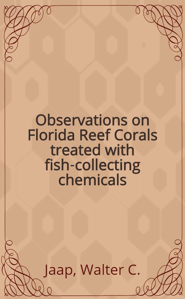 Observations on Florida Reef Corals treated with fish-collecting chemicals