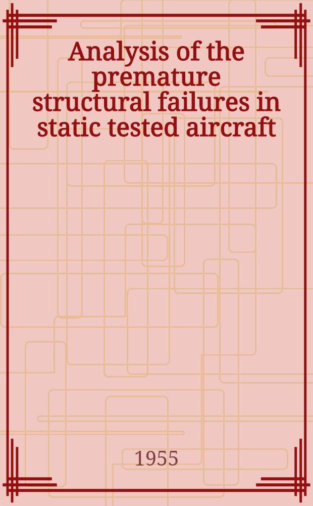 Analysis of the premature structural failures in static tested aircraft