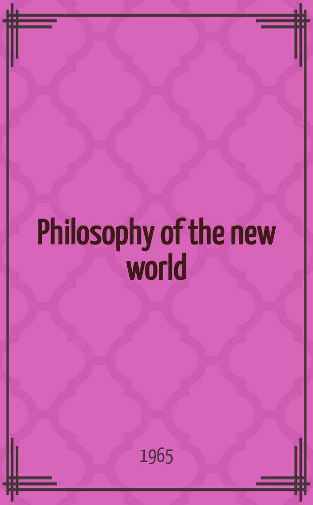 Philosophy of the new world