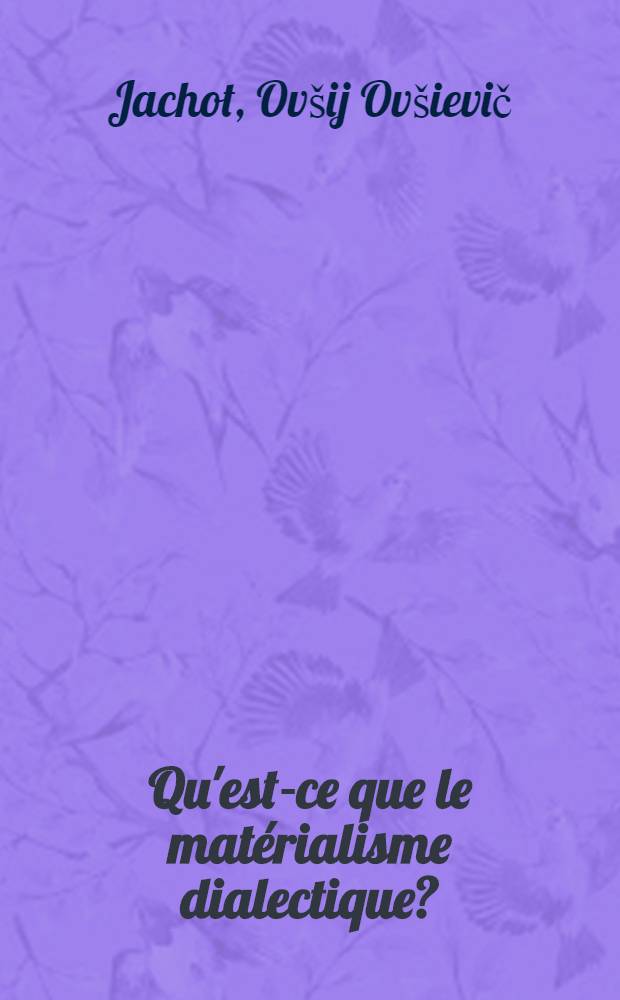 Qu'est-ce que le matérialisme dialectique?