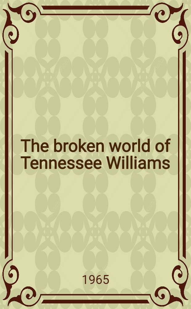The broken world of Tennessee Williams