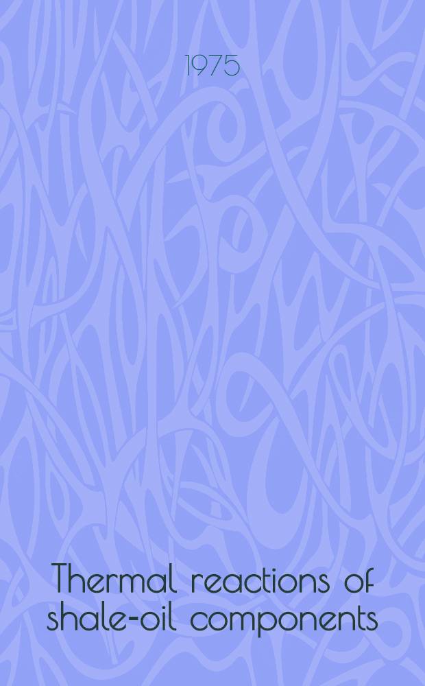 Thermal reactions of shale-oil components: plant pigments as probable precursors of nitrogenous compounds in shale oil