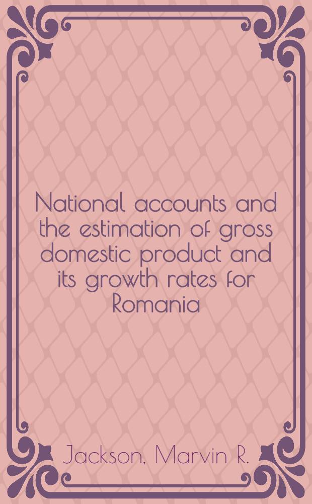 National accounts and the estimation of gross domestic product and its growth rates for Romania