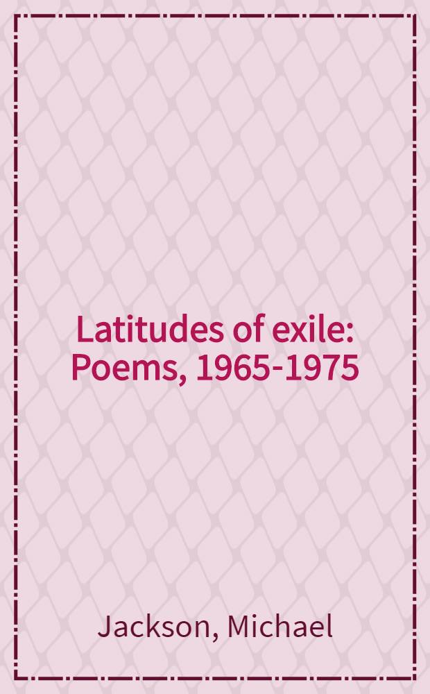 Latitudes of exile : Poems, 1965-1975
