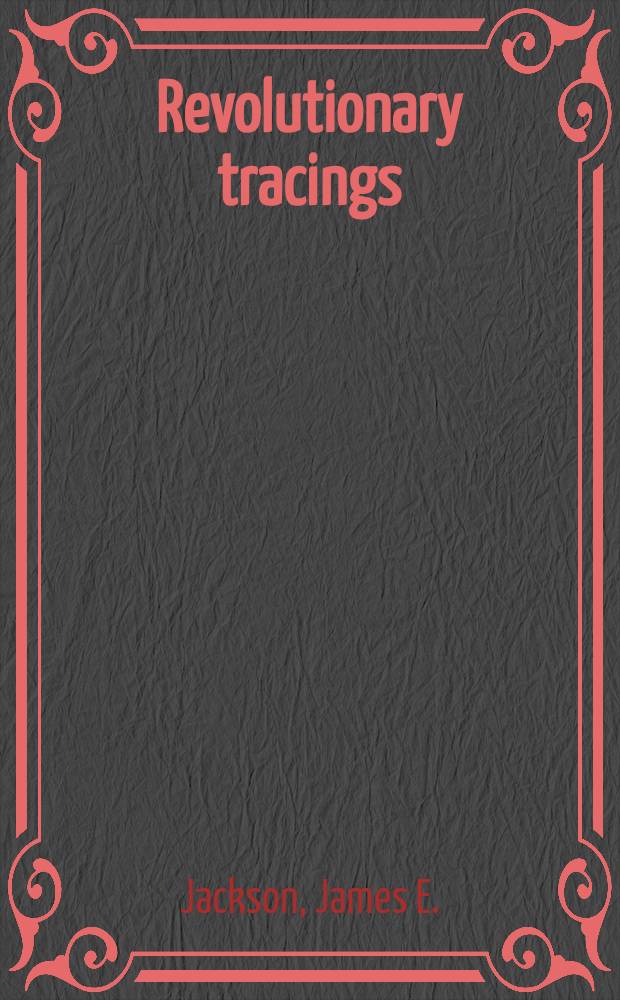 Revolutionary tracings : Selected writings