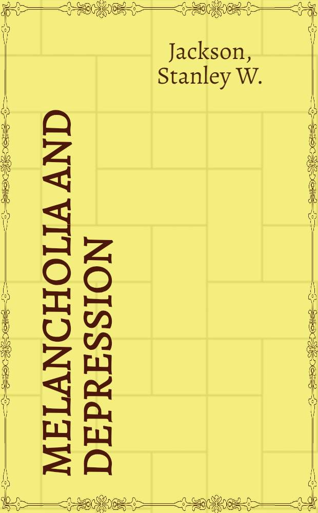 Melancholia and depression : From Hippocratic times to mod. times