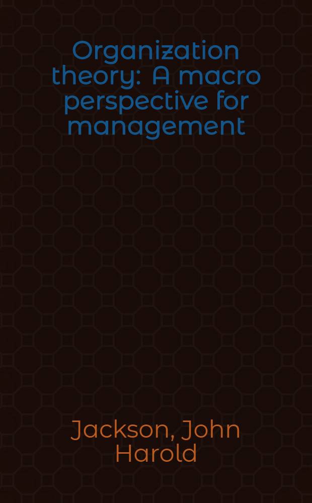 Organization theory : A macro perspective for management