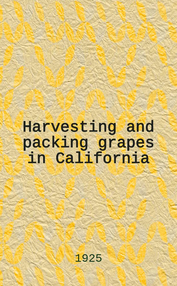 Harvesting and packing grapes in California