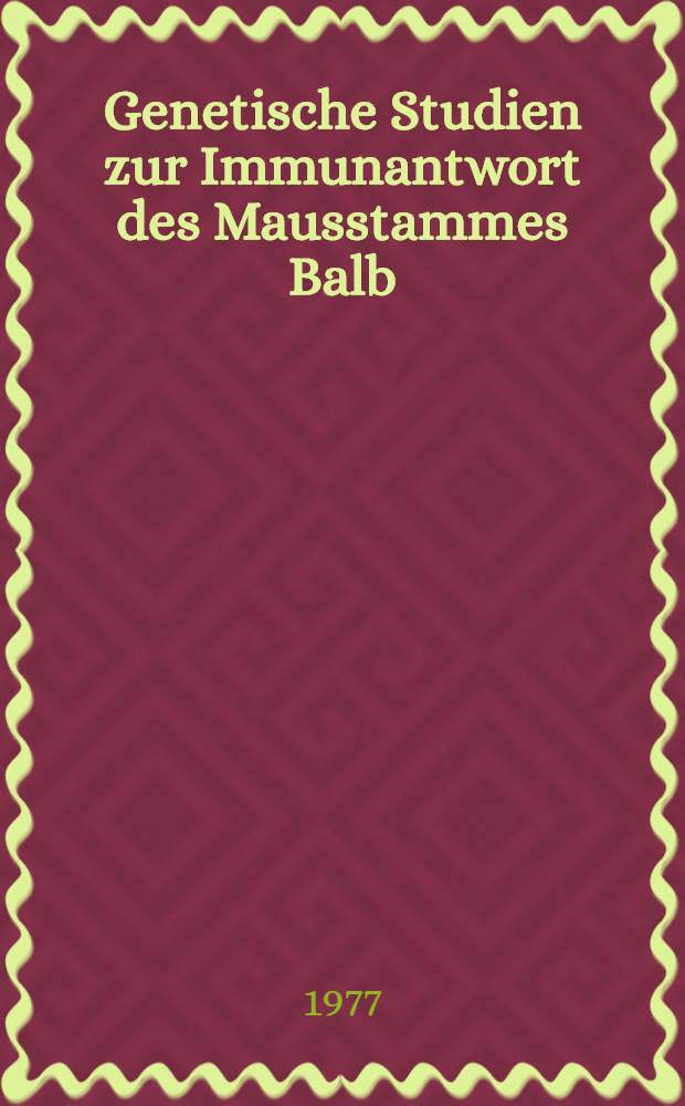 Genetische Studien zur Immunantwort des Mausstammes Balb/c gegen das Zellwandpolysaccharid der Gruppe A Streptokokken : Inaug.-Diss. ... der Math.-naturwiss. Fak. der Univ. zu Köln