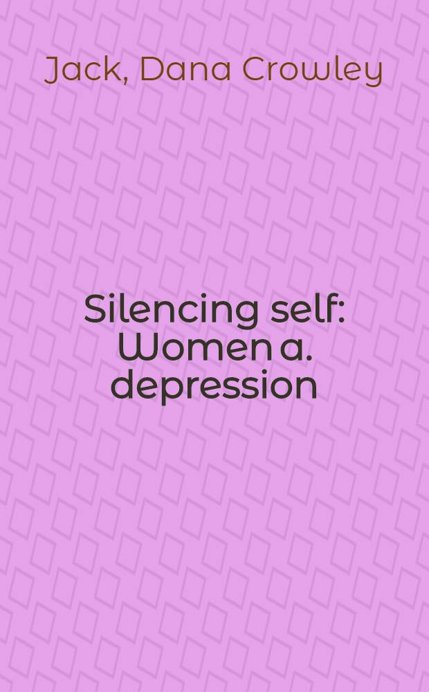 Silencing self : Women a. depression