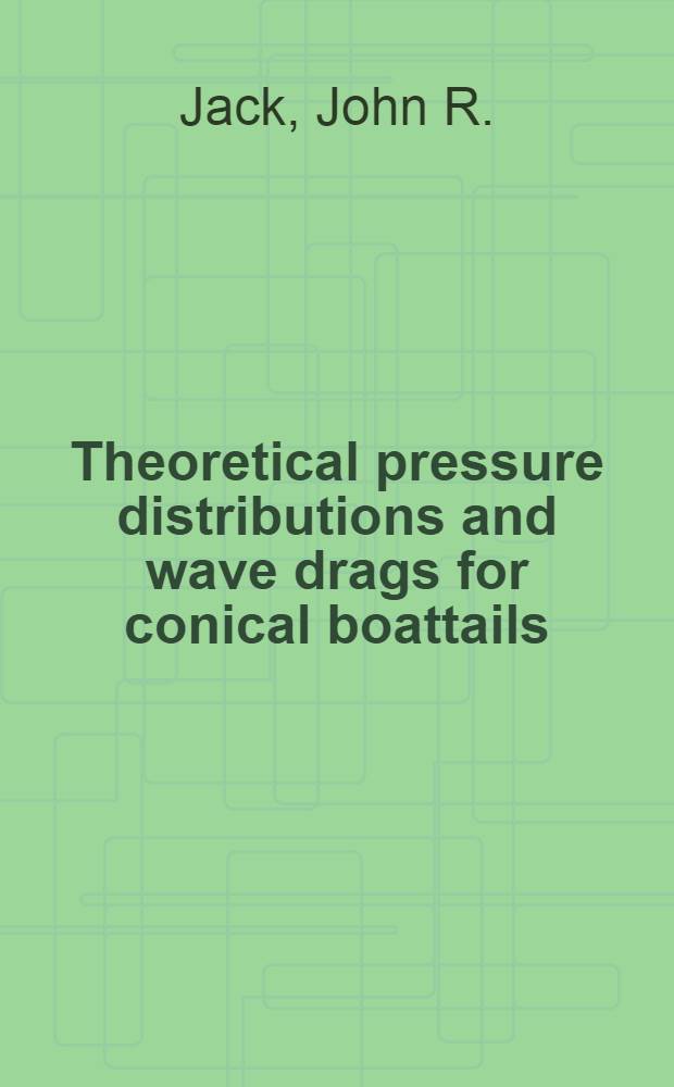 Theoretical pressure distributions and wave drags for conical boattails