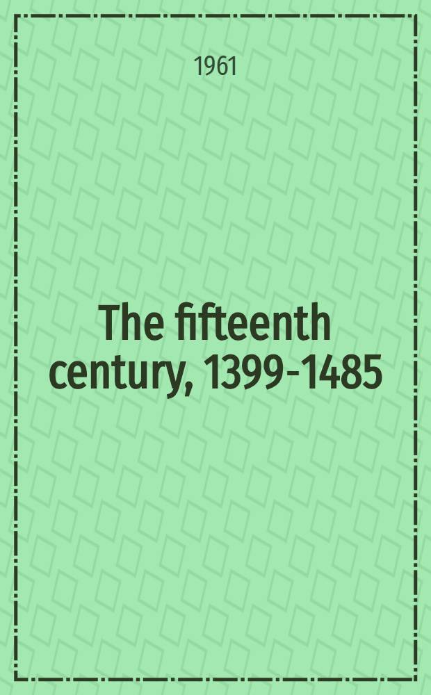The fifteenth century, 1399-1485