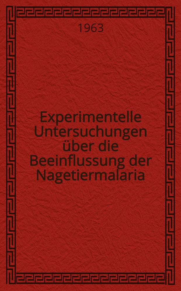 Experimentelle Untersuchungen über die Beeinflussung der Nagetiermalaria (Plasmodium berghei) in der Maus durch chemotherapeutische und diätetische Maßnahmen : Inaug.-Diss. ... einer ... Med. Fakultät der ... Univ. zu Tübingen