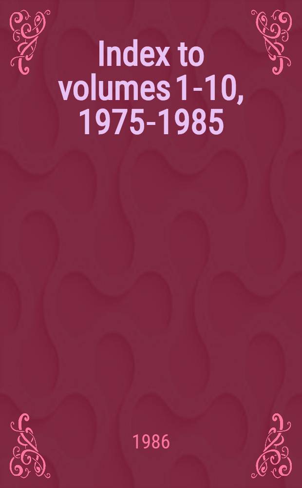 Index to volumes 1-10, 1975-1985