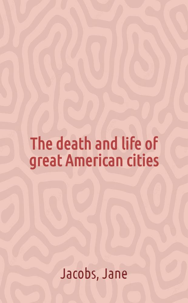 The death and life of great American cities