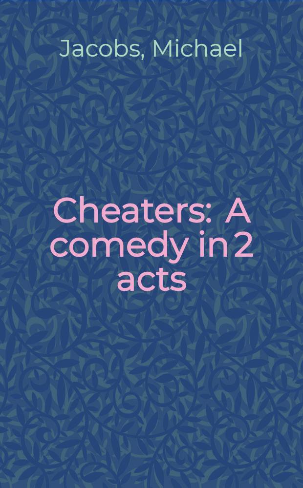 Cheaters : A comedy in 2 acts