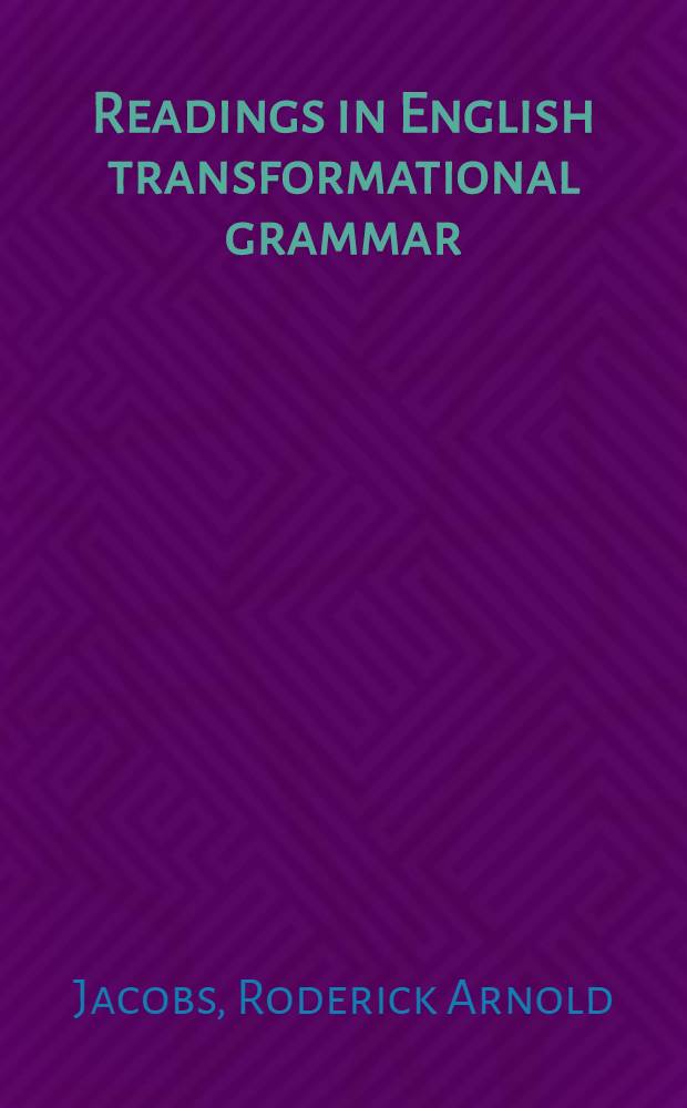 Readings in English transformational grammar
