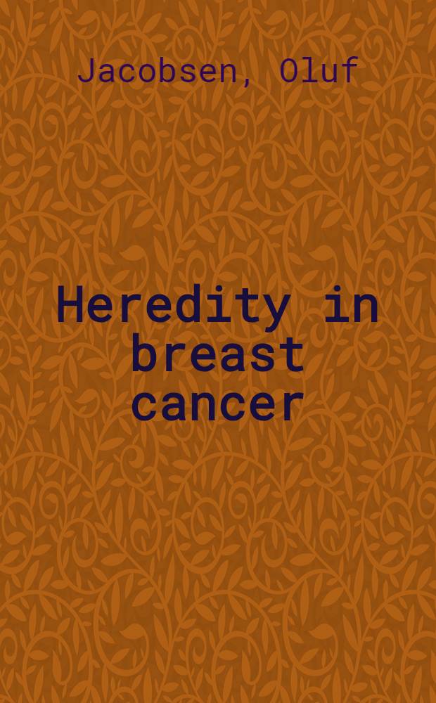 Heredity in breast cancer : A genetic and clinical study of 200 probands