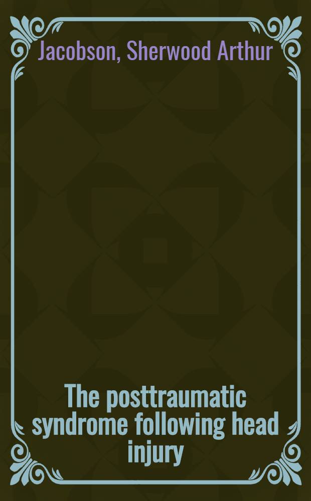 The posttraumatic syndrome following head injury : Mechanisms and treatment