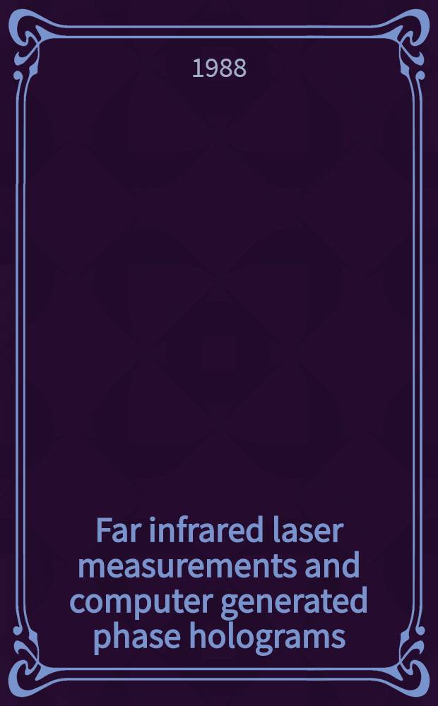 Far infrared laser measurements and computer generated phase holograms : Diss.