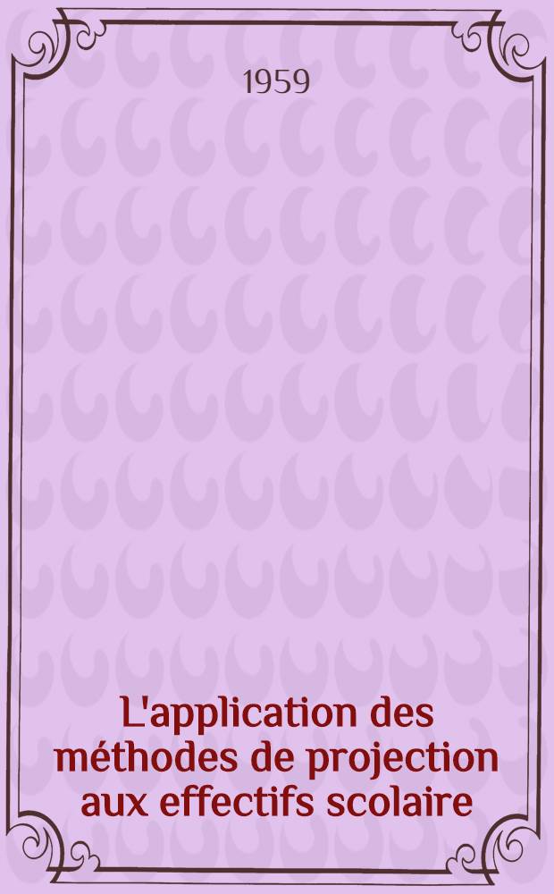 L'application des méthodes de projection aux effectifs scolaire