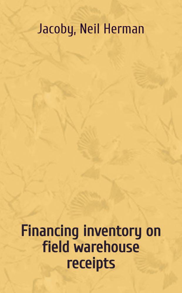 Financing inventory on field warehouse receipts