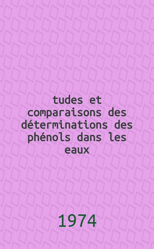 Études et comparaisons des déterminations des phénols dans les eaux; application à l'examen d'un rejet de papeterie