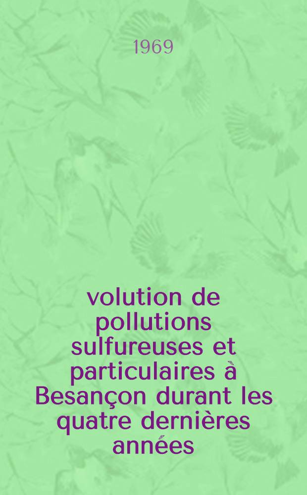 Évolution de pollutions sulfureuses et particulaires à Besançon durant les quatre dernières années : Étude partielle à Pontarlier et à Ornans