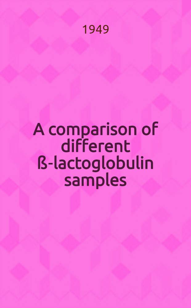 A comparison of different ß-lactoglobulin samples